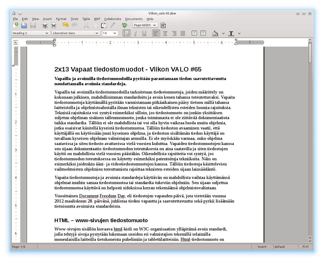 galleryimage:AbiWord on kevyt tekstinkäsittelyohjelma, joka tukeeoleellisimpia tekstinkäsittelyohjelmantoiminnallisuuksia.